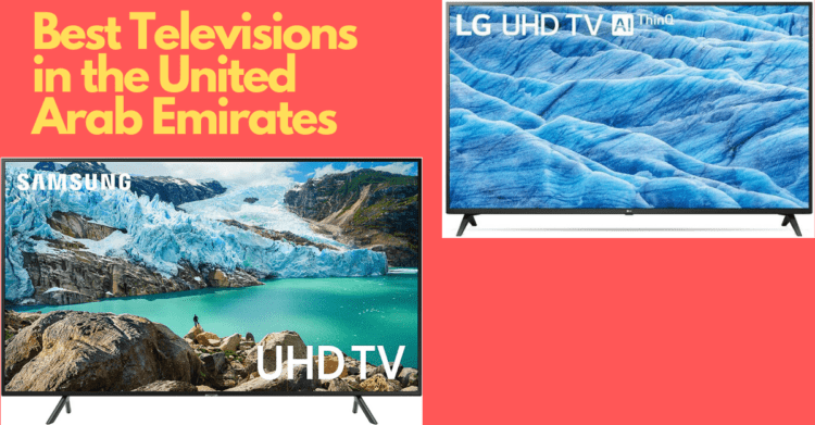 Best TVs in the United Arab Emirates and Dubai