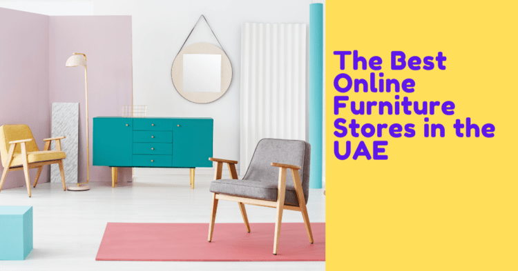 The Best Online Furniture Stores in the UAE