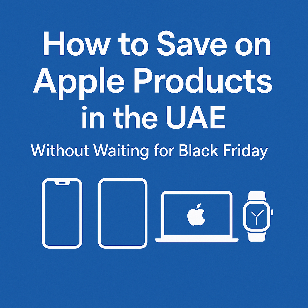 How to Save on Apple Products in the UAE
